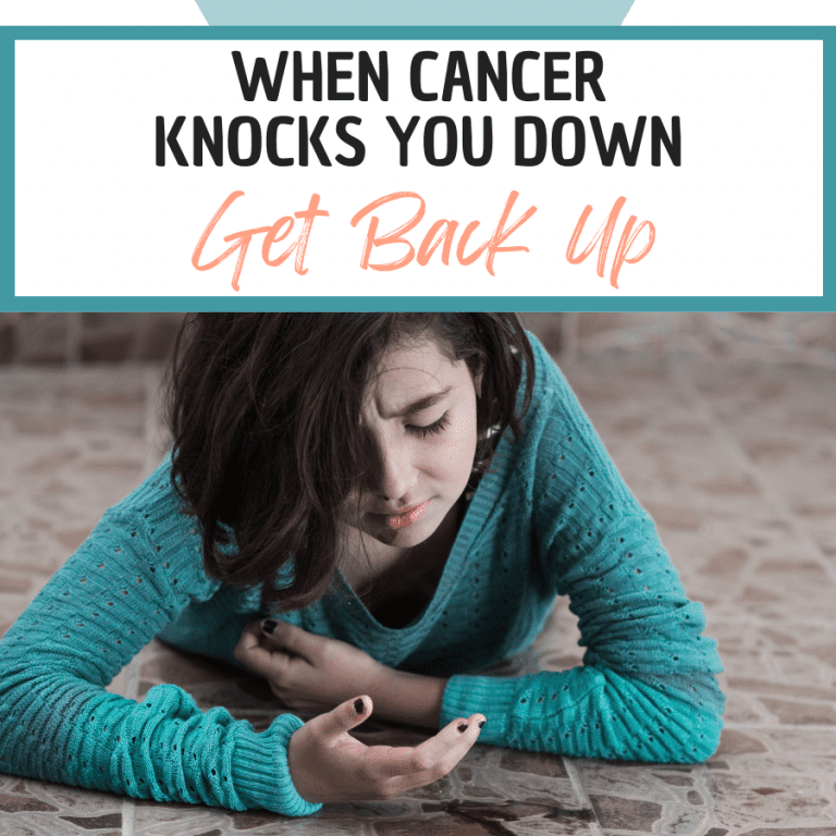 When Cancer Smacks You Down… Get Back Up.