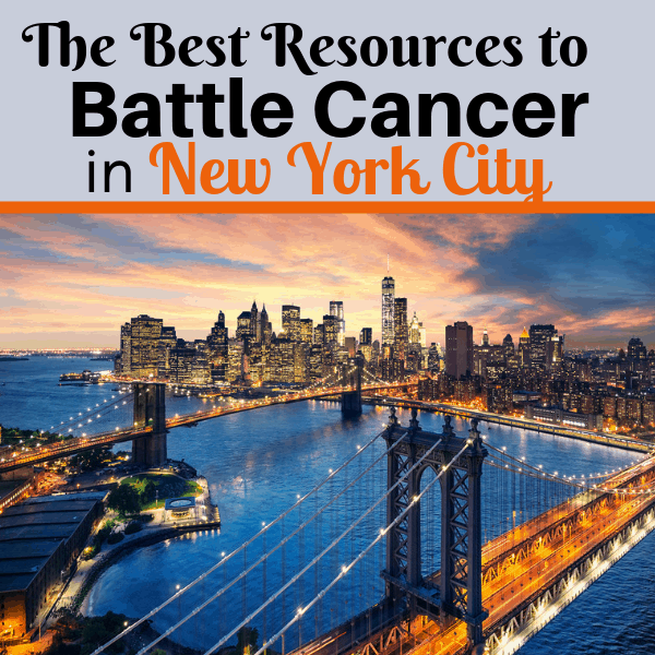 The Best Resources to Battle Cancer in New York City.