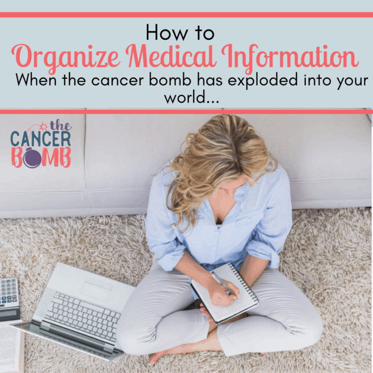 How to organize medical information when the cancer bomb has exploded into your world.