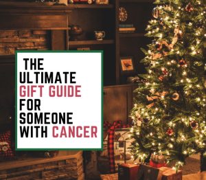 Decorated Christmas tree with presents underneath.- Text overlay says the ultimate gift guide for someone with cancer