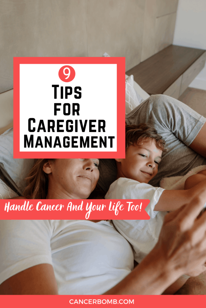  Married couple lying in bed with young son, bonding.  Text overlay says 9 Tips for Caregiver Management.   Handle Cancer and Your Life Too.