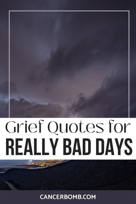 Quotes on Grief and Love For The Really Bad Days.