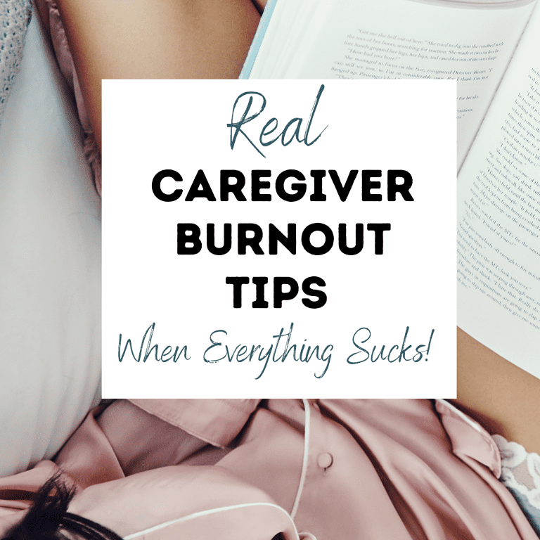 Real Caregiver Burnout Tips When Everything Sucks.