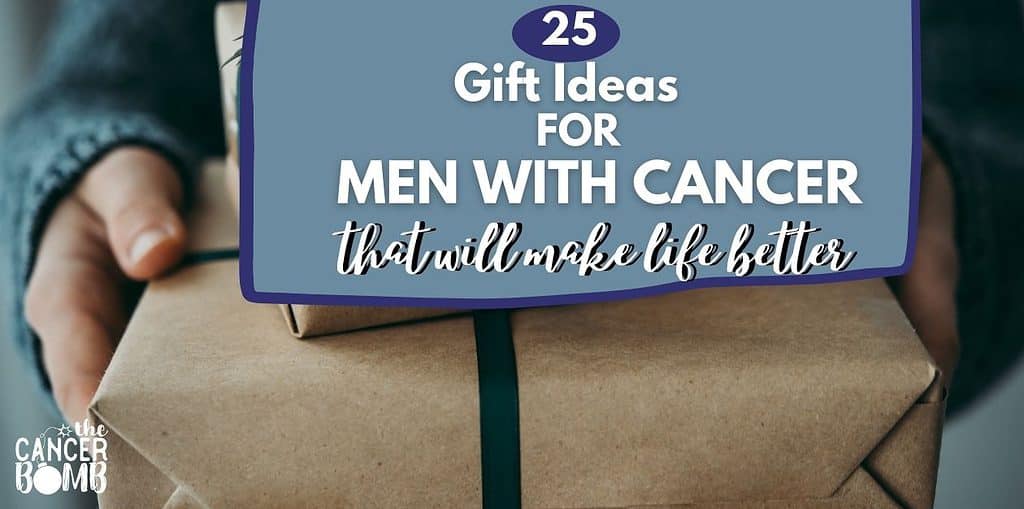 Gifts wrapped in brown paper with a bow.  Text overlay says 25 Gift Ideas for men with cancer that that will make life better.