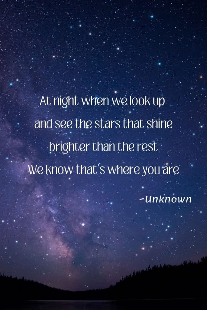 Dark blue sky covered in stars text overlay says At night when we look up and see the stars that shine brighter than the rest, we know that’s where you are.