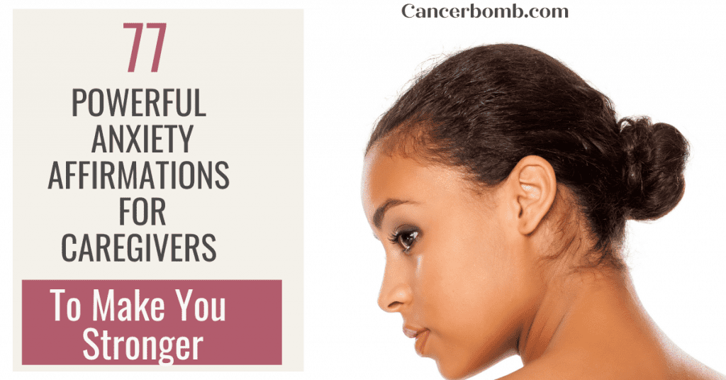 Overwhelmed caregiver's face.  Text overlay says 77 Powerful anxiety affirmations for caregivers that will make You stronger. 