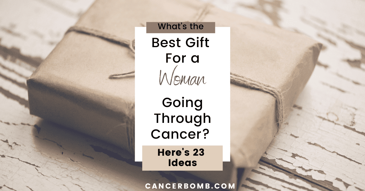 Present wrapped in brown paper and tied with a string. Text says whats the best gift for a woman going through cancer? here's 23 ideas.