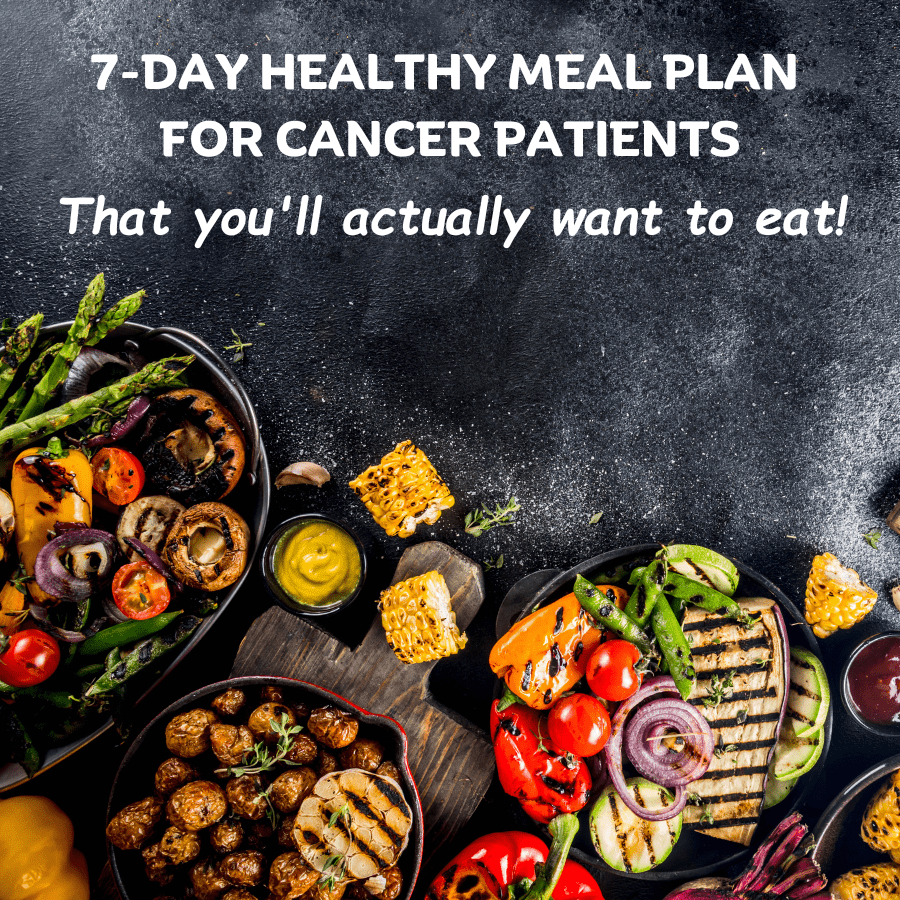 Fresh grilled meals. Text overlay says 7-day healthy meal plan for cancer patients (that you'll actually want to eat)