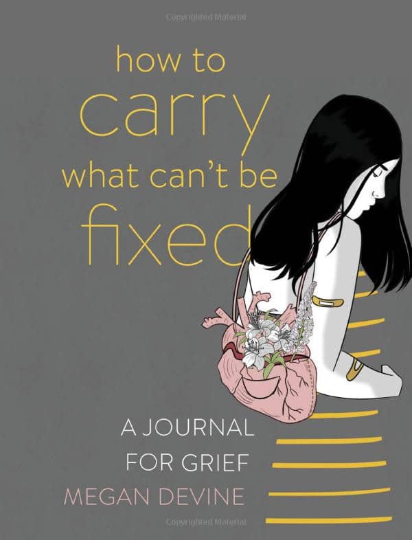 How to carry what can't be fixed journal.