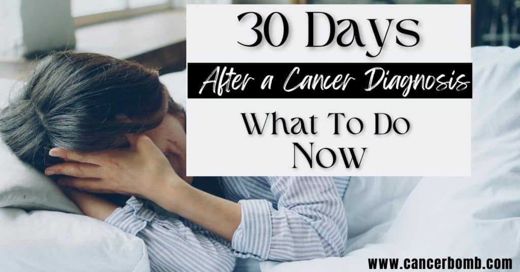 Anxious woman in her pajamas covering her face. Text Says 30 days after a cancer diagnosis what to do now.