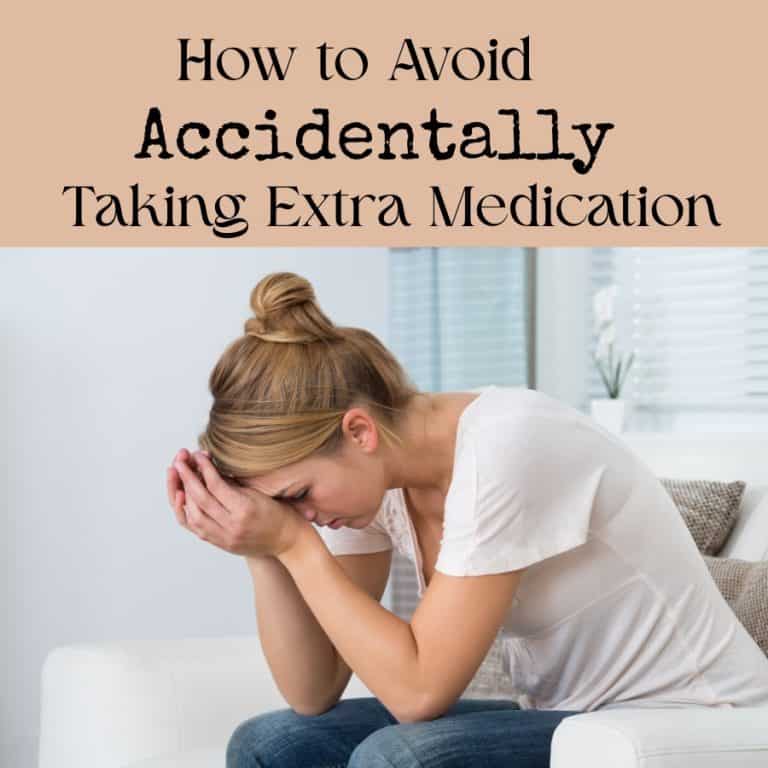 How to Avoid Accidentally Taking Extra Medication.